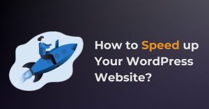 Read more about the article How to Speed up Your WordPress Website?